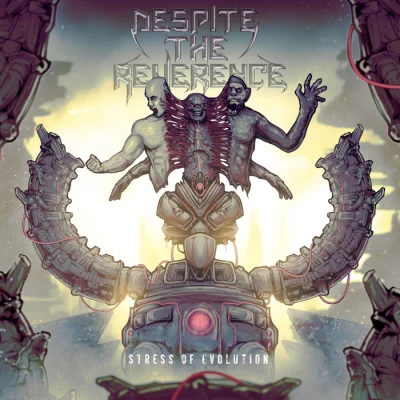 Despite the Reverence - Stress of Evolution (2023)