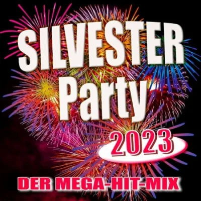 Silvester Party 2023 (Der Mega-Hit-Mix) (2023)