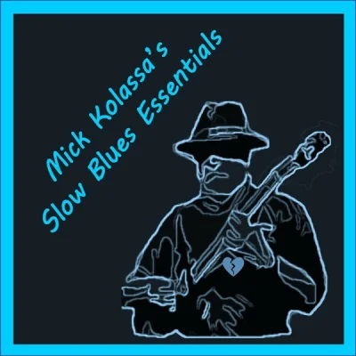 Mick Kolassa - Slow Blues Essentials (2023)