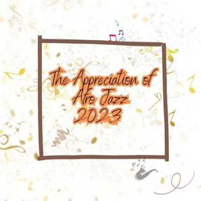 The Appreciation of Afro Jazz 2023 (2023)