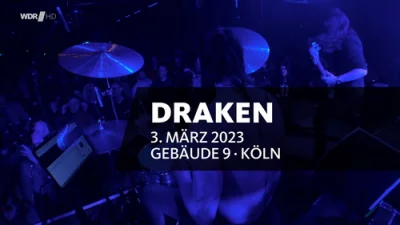 Draken - Rockpalast • Gebäude 9 (Cologne. Germany) (2023)
