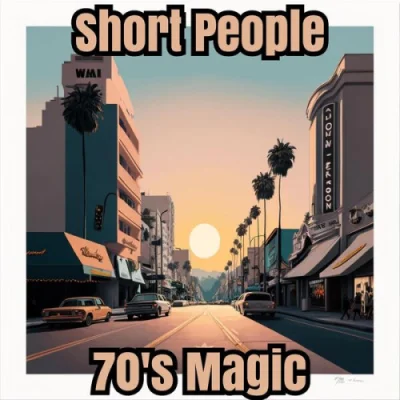 Short People - 70's Magic (2023)