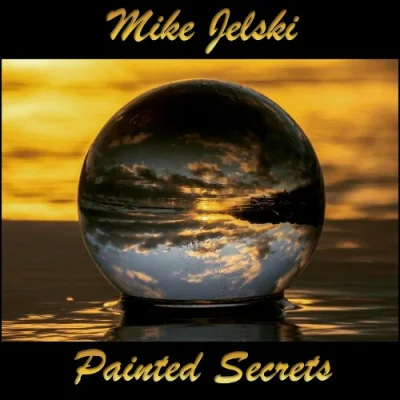 Mike Jelski - Painted Secrets (2023)