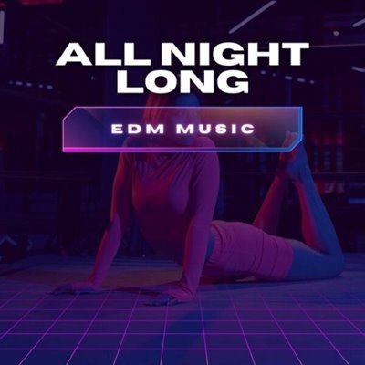 VA - ALL NIGHT LONG – EDM MUSIC (2025) MP3