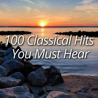 VA - 100 Classical Hits You Must Hear (2025) MP3