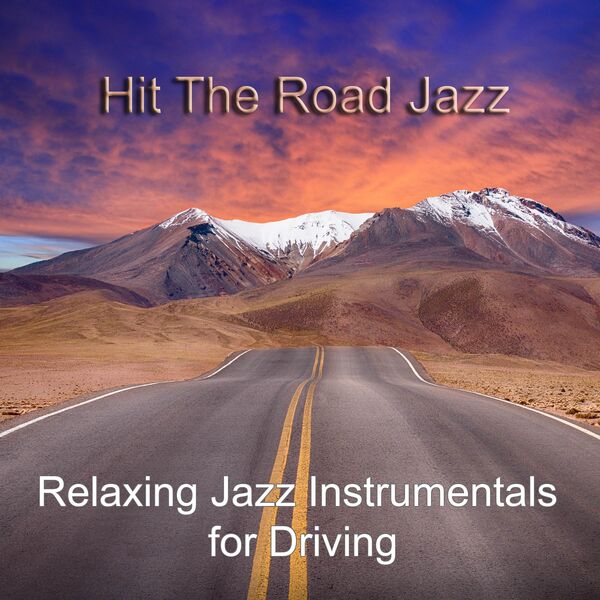 VA - Hit The Road Jazz Relaxing Jazz Instrumentals for Driving (2021) MP3